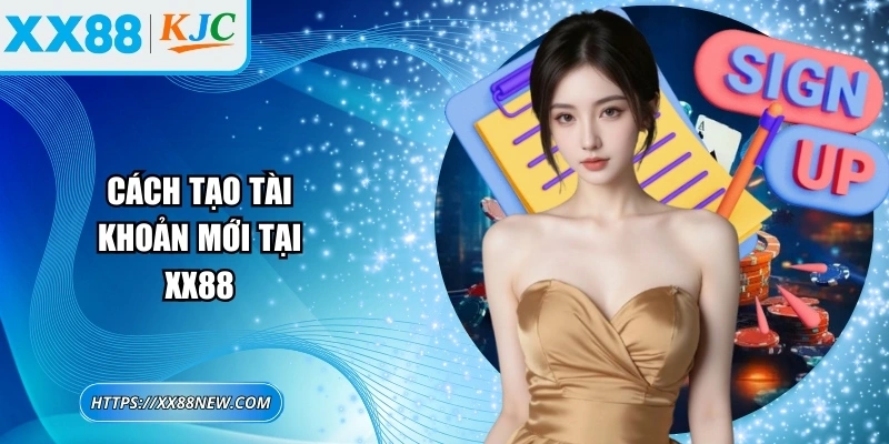 Cách tạo tài khoản mới tại XX88